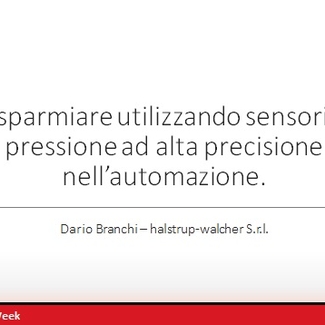 halstrup-walcher : Risparmiare utilizzando sensori di pressione ad alta precisione nell’automazione. Presentazione di  Dario Branchi a Industrial Automation Week